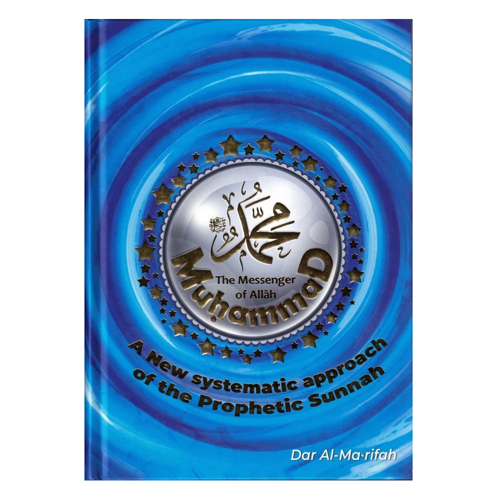 Muhammad (Pbuh) A New Systematic Approach of the Prophetic Sunnah